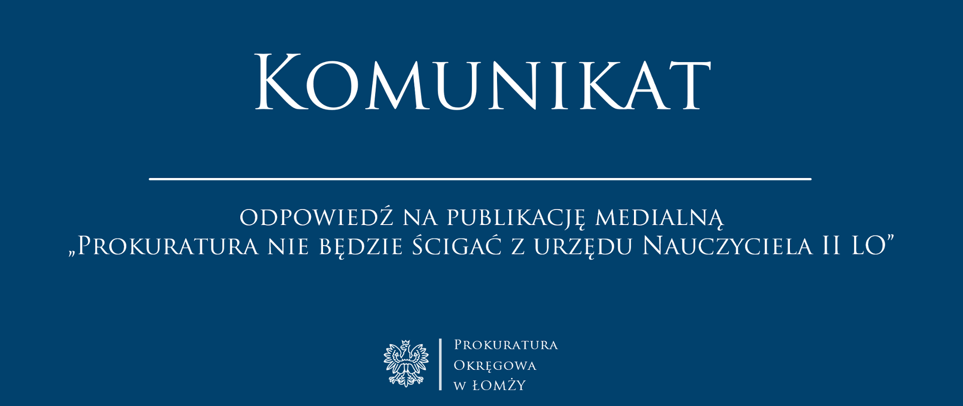 Komunikat – odpowiedź na publikację medialną „Prokuratura nie będzie ścigać z urzędu Nauczyciela II LO”