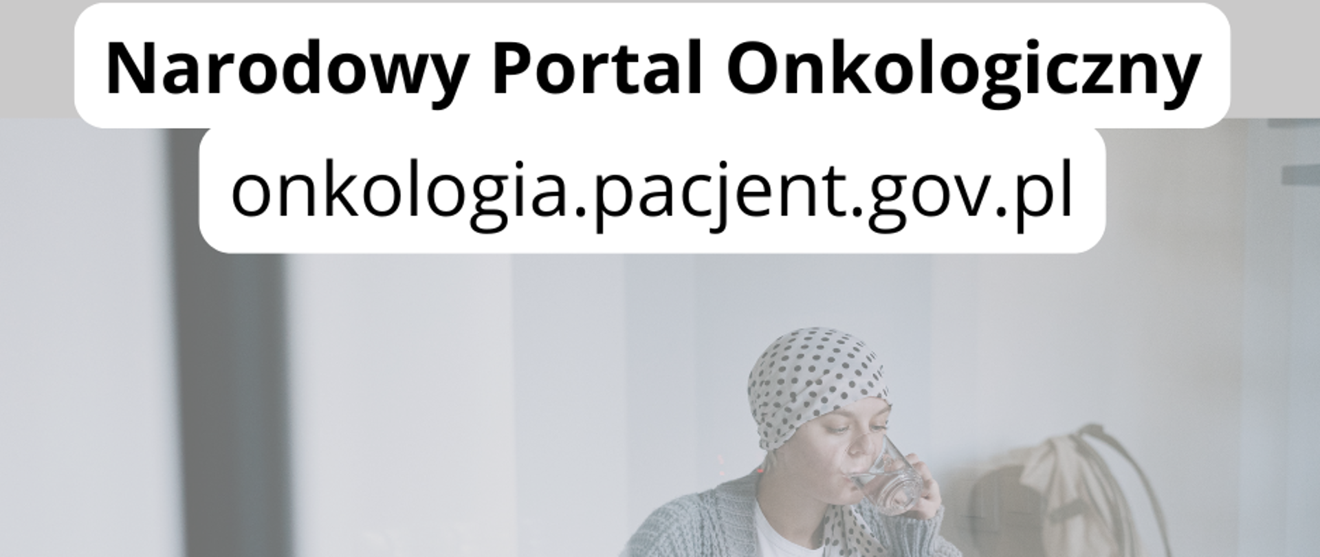 Zdjęcie kobiety chorej onkologicznie, napis: Narodowy Portal Onkologiczny 