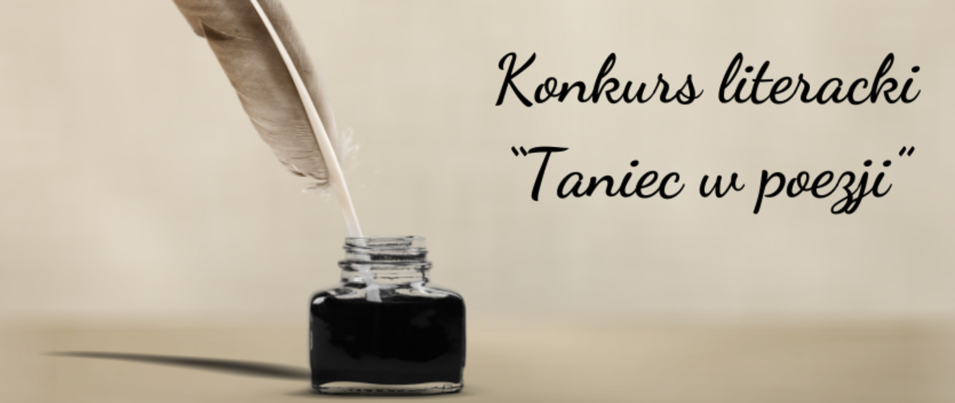 grafika: na beżowym tle zdjęcie kałamarza z gęsim piórem. Obok napis Konkurs literacki "Taniec w poezji"