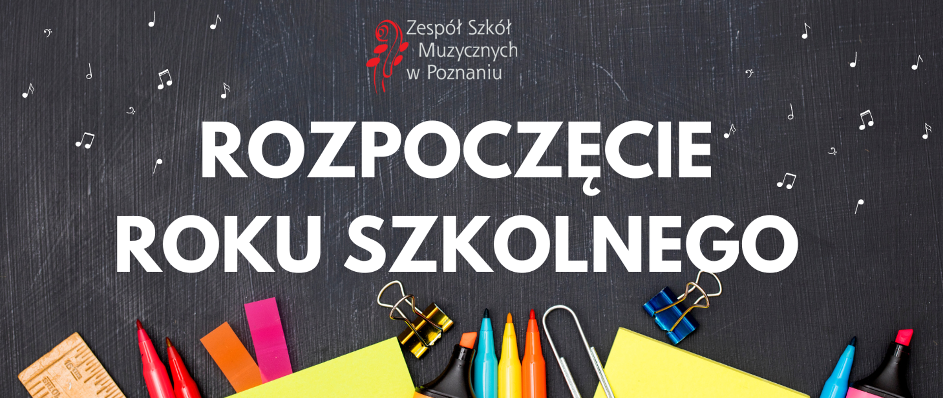 Grafika na ciemnym tle z białymi nutkami oraz kolorowymi przyborami szkolnymi. Na górze logo ZSM, niżej napis: ROZPOCZĘCIE ROKU SZKOLNEGO