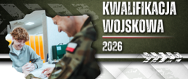 Grafika: Kwalifikacja Wojskowa 2026. Udział w kwalifikacji wojskowej to ustawowy obowiązek wynikający z Konstytucji RP. 