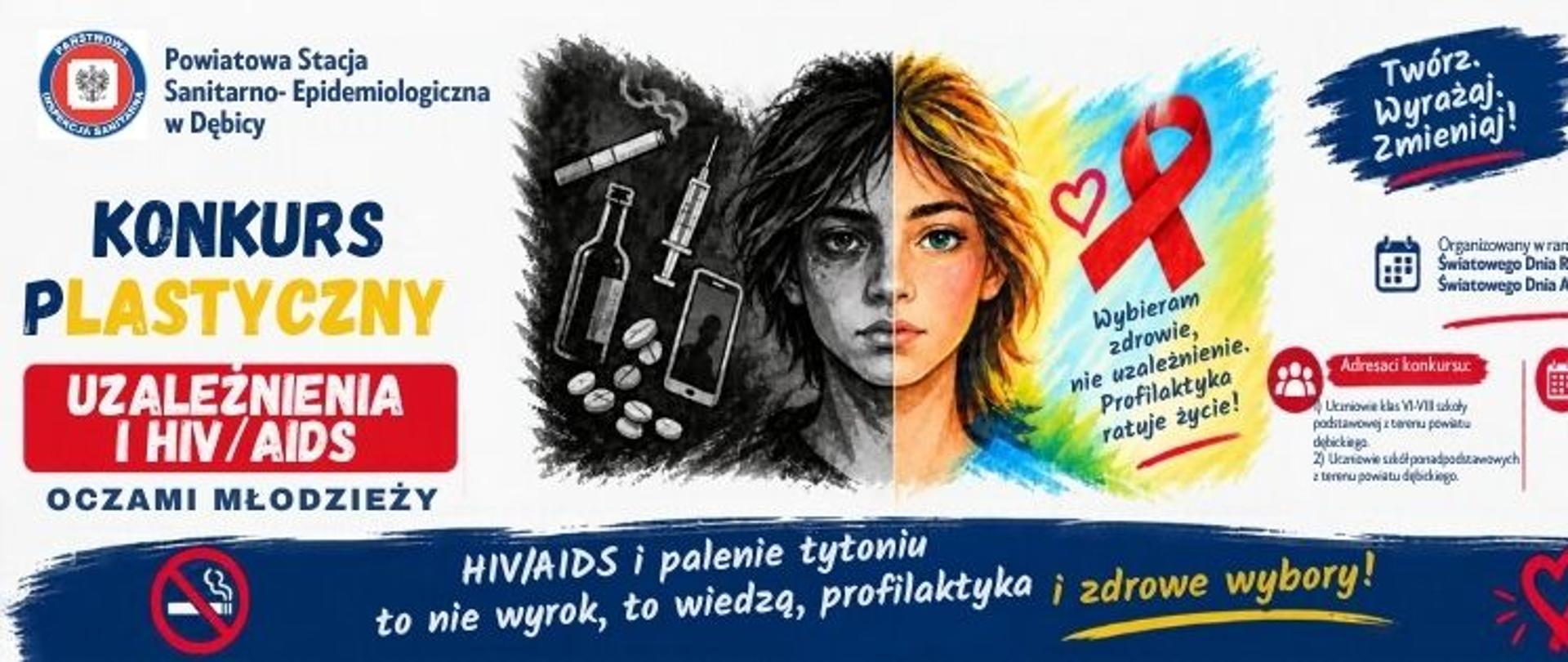 Plakat promujący konkurs plastyczny pod hasłem "Uzależnienia i HIV/AIDS oczami młodzieży" organizowanym przez Powiatową Stację Sanitarno Epidemiologiczną w Dębicy. 