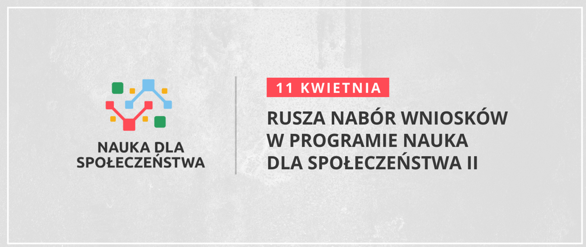 11 kwietnia rusza nabór wniosków w programie „Nauka dla Społeczeństwa II”
