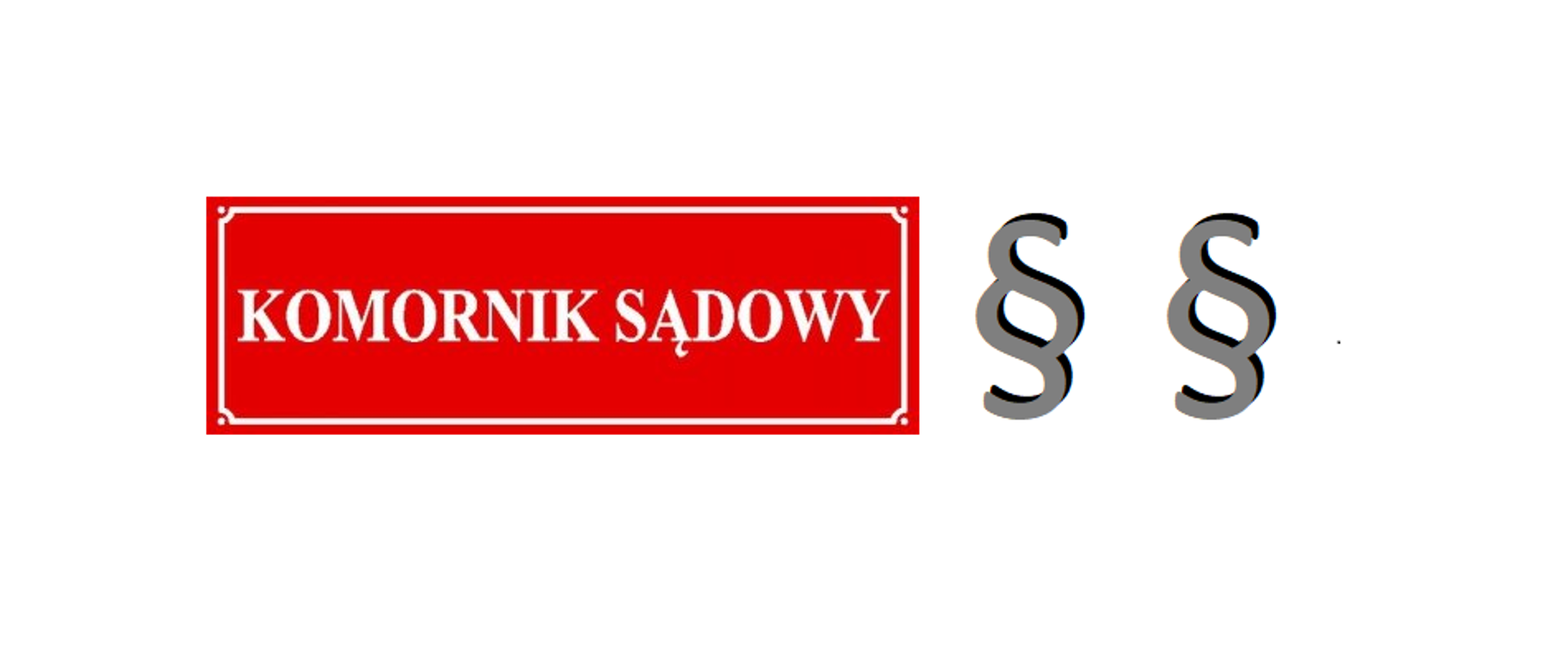 tablica komornika sądowego, po prawej dwa paragrafy