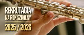 Zdjjęcie przedstawia instrument flet oraz napis rekrutacja.