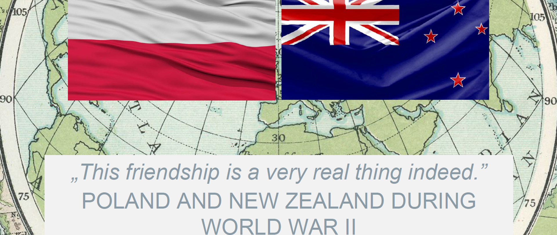 Prezentacja dotycząca wspólnych walk polskich i nowozelandzkich żołnierzy na frontach II wojny światowej, m.in. pod Monte Cassino i w Bitwie o Anglię, ukazująca inicjatywy takie powołanie Polish Army League, przyjęcie polskich sierot syberyjskich przez Nową Zelandię oraz inne mniej znane akcje i operacje z udziałem Polaków i Nowozelandczyków w czasie II w.ś.