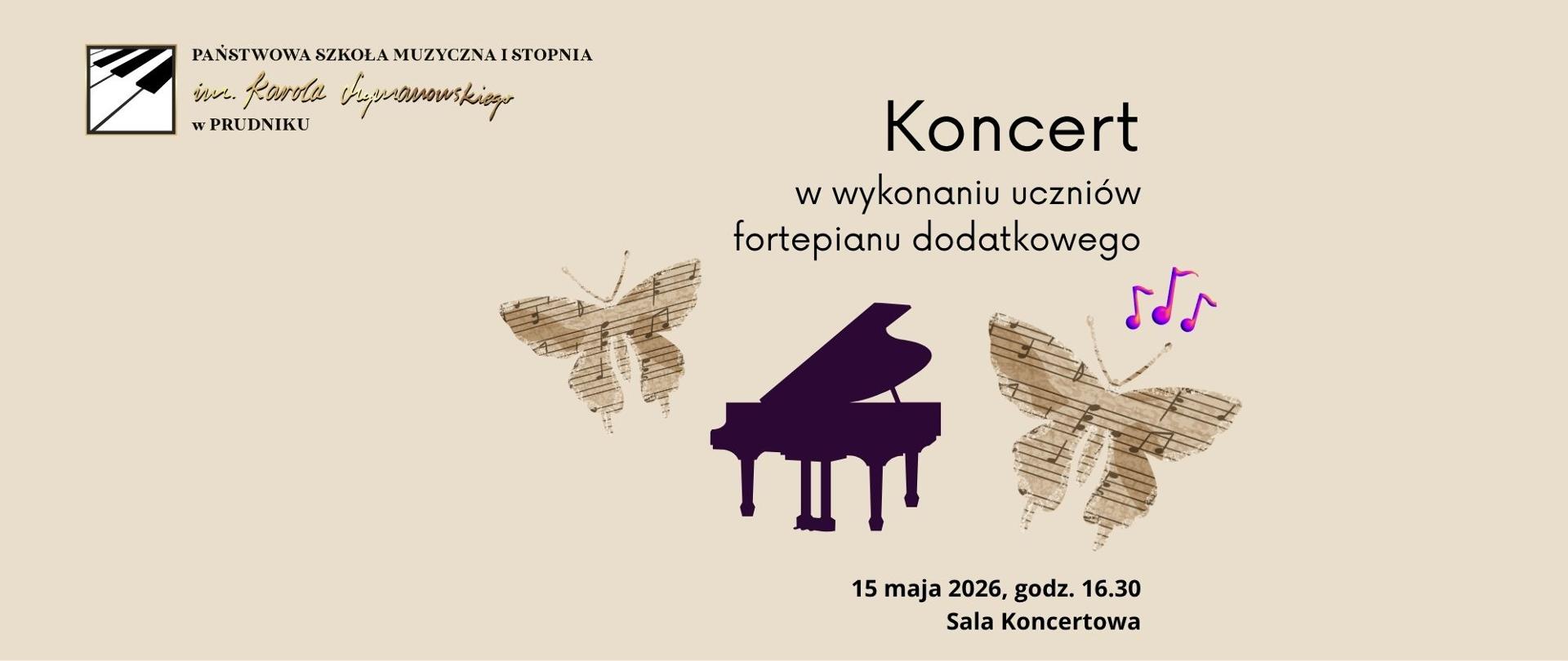 Baner z informacją o koncercie w wykonaniu uczniów fortepianu dodatkowego. Na kremowym tle napisy z informacją o koncercie. Baner ozdabia grafika przedstawiająca fortepian, różowe nutki oraz dwa motyle w barwach papieru nutowego. W lewym górnym rogu logo szkoły.