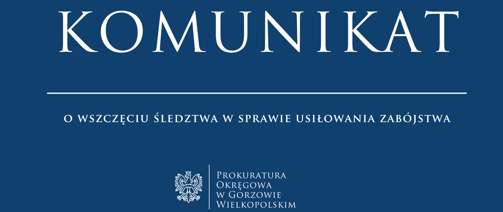 Komunikat o wszczęciu śledztwa w sprawie usiłowania zabójstwa
