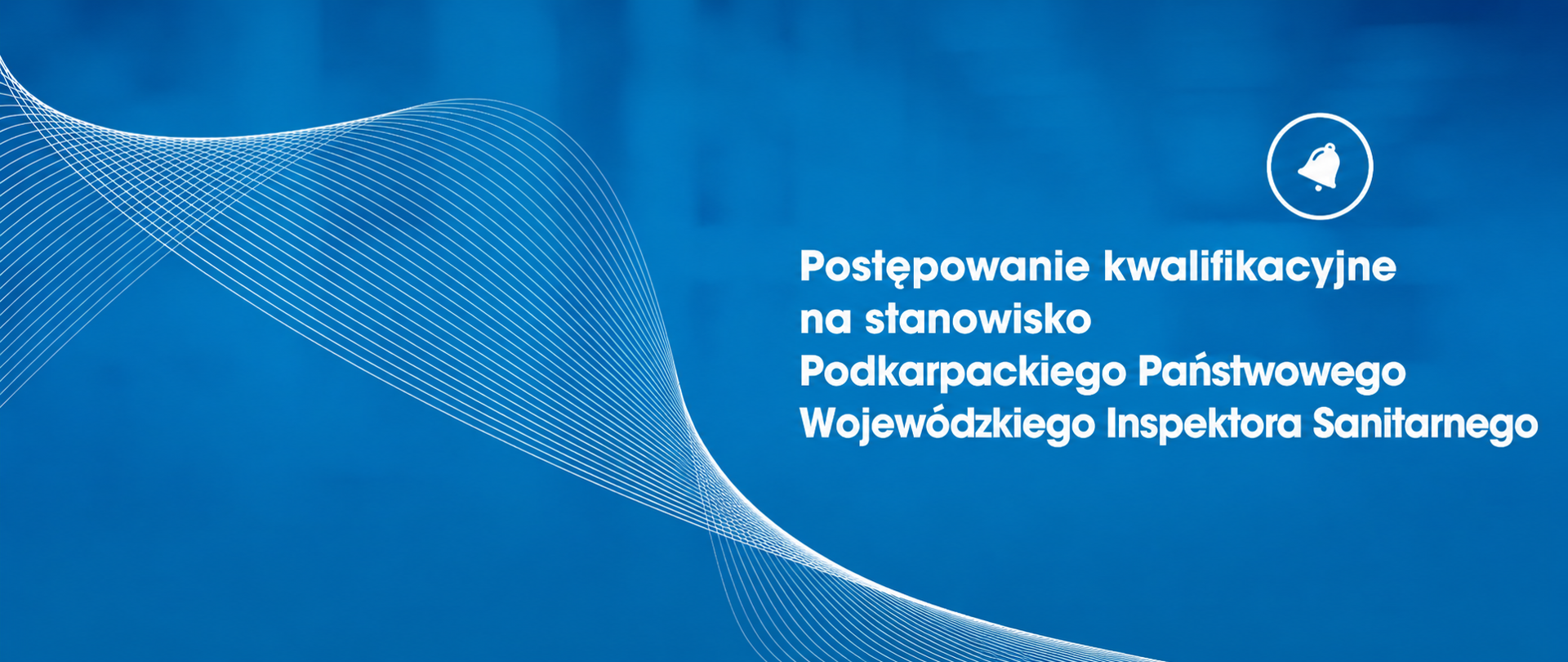 Postępowanie kwalifikacyjne na stanowisko Podkarpackiego Państwowego Wojewódzkiego Inspektora Sanitarnego