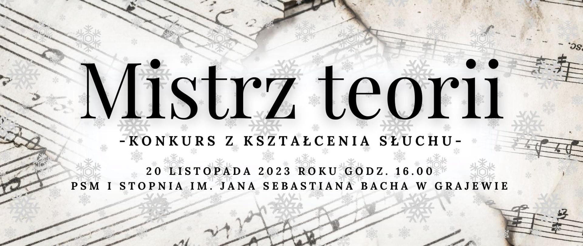 Na tle nut umieszczony jest napis: Mistrz teorii, konkurs z kształcenia słuchu, 20 listopada 2023 roku PSM I stopnia im. Jana Sebastiana Bacha w Grajewie 