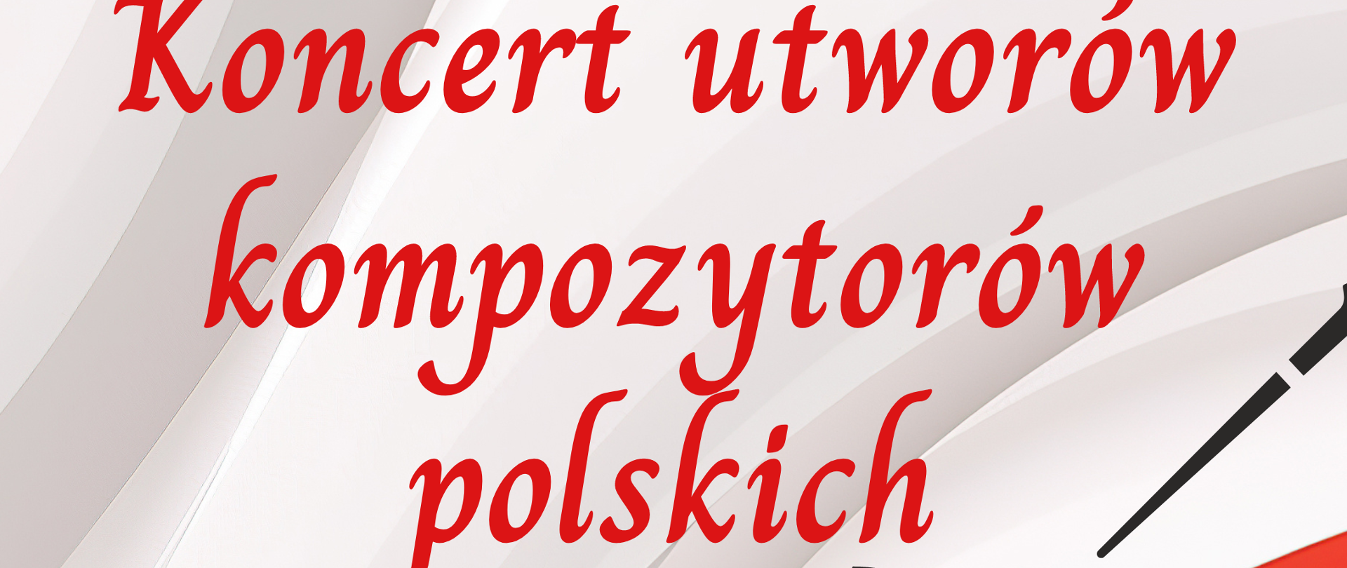 Grafika w odcieniach biało-czerwonych z rysunkiem w tle trzymanych w rękach skrzypiec i odchodzącymi od niej nutami muzycznymi. W tle znajdują się napisy: "Zespół instrumentów smyczkowych i gitary zaprasza na "Koncert utworów kompozytorów polskich", który odbędzie się 14 maja 2024 r. o godz. 16.00 w auli szkoły."