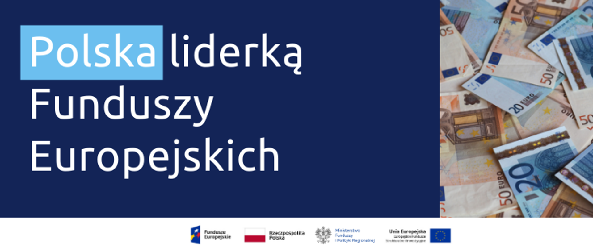 napis na grafice Polska liderką Funduszy Europejskich i zdjęcie banknotów euro