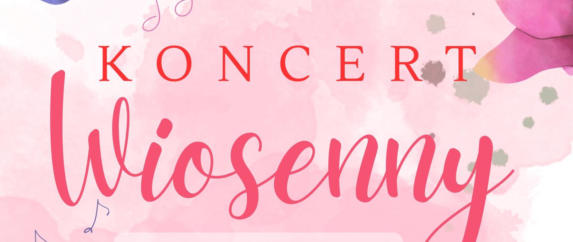 Zaproszenie na koncert Wiosenny 23 marca 2026 roku o godz. 17:00 w sali koncertowej, logo szkoły, grafika kwiaty pastelowe
