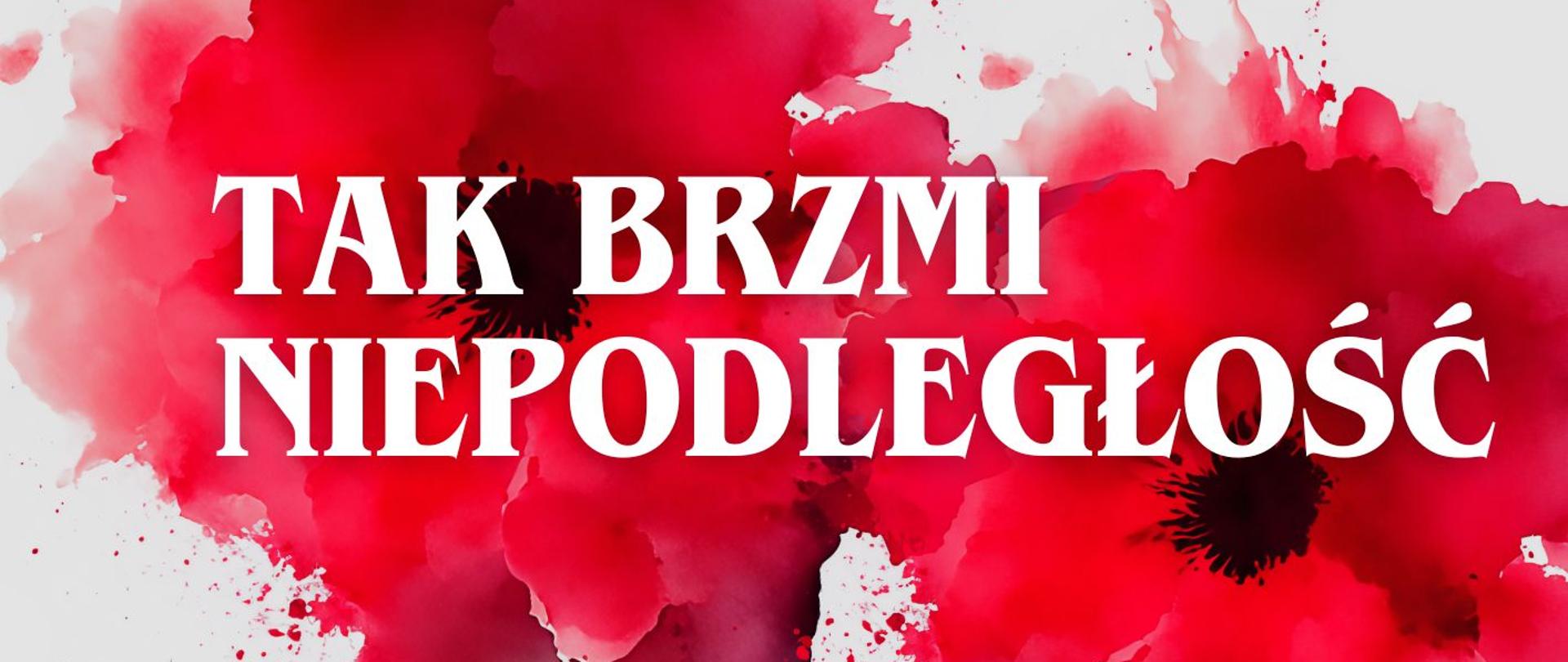 Na plakacie trzy jakby namalowane pędzlem duże czerwone maki: dwa u góry strony, na nich napis: Tak brzmi niepodległość, trzeci mniejszy po prawej stronie na dole plakatu; po lewej stronie szkic skrzypiec; Na środku napis: Audycje klasy skrzypiec.