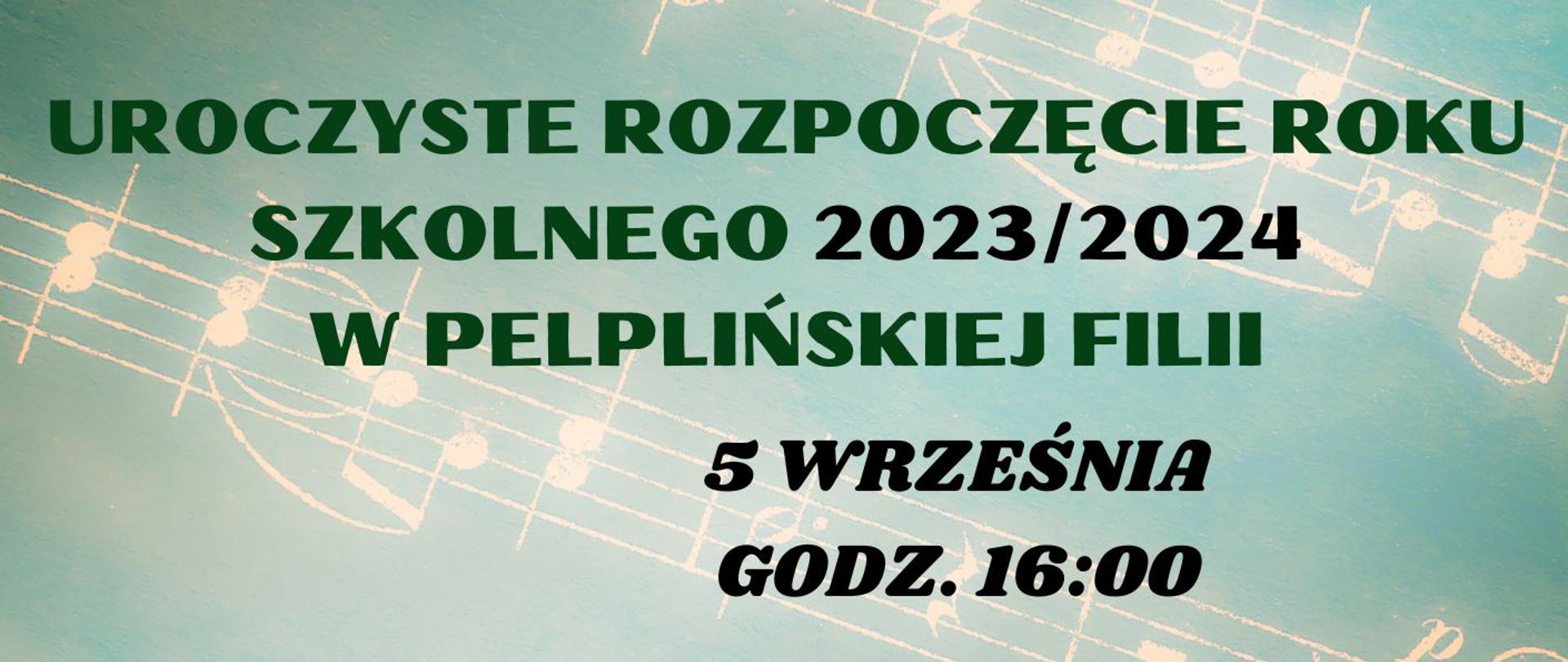 Uroczyste Rozpoczęcie Roku Szkolnego 2023 2024 w pelplińskiej filii 5 września godz 16
litery ciemnozielone oraz czarne tło muzyczne nuty