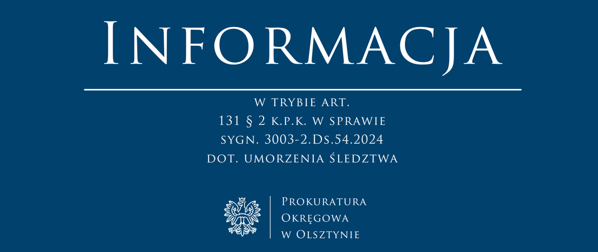 Informacja w trybie art. 131 par. 2 k.p.k. w sprawie sygn. 3003-2.Ds.54.2024 dot. umorzenia śledztwa