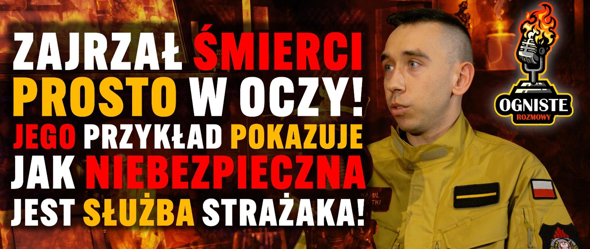OGNISTE ROZMOWY – gościem odcinka jest st. str. Kamil Tylutki z Komendy Powiatowej PSP w Kamiennej Górze.