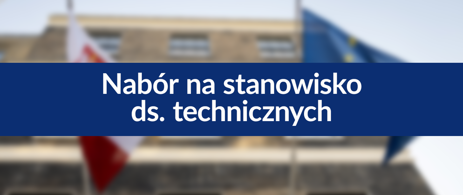 Banner z napisem "Nabór na stanowisko ds. technicznych"