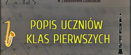 od góry plakatu znajduje się logo szkoły, poniżej informacje dotyczące popisu uczniów klas pierwszych, od dołu oraz po bokach różne instrumenty muzyczne, tło szare zawiera zapis nutowy