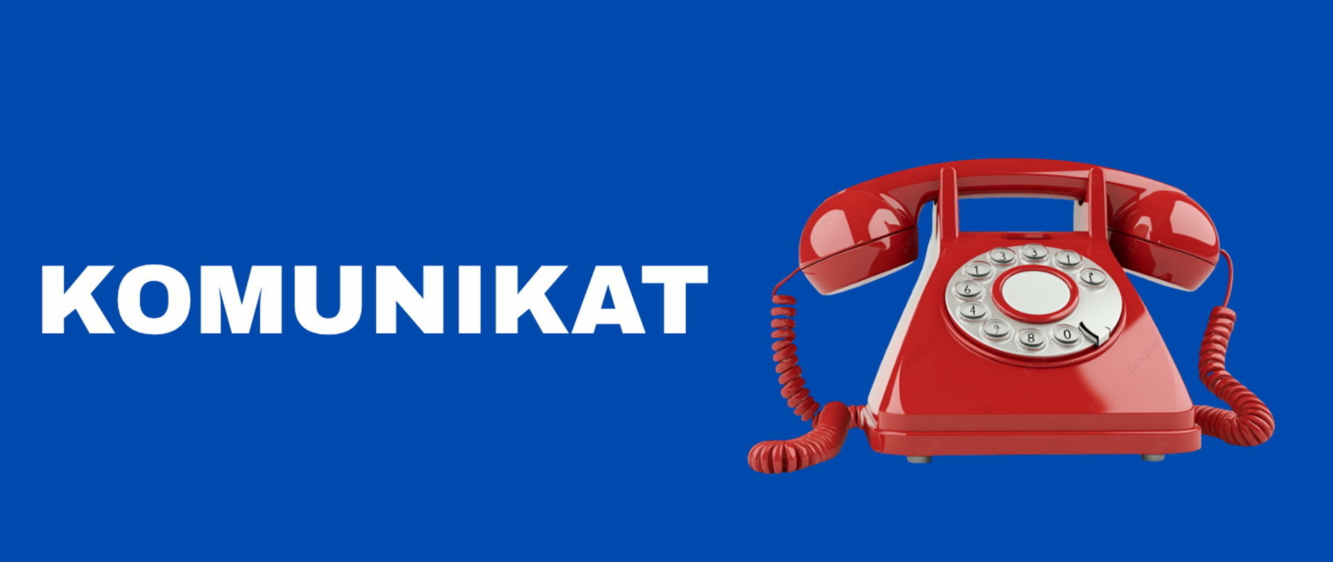Tło obrazka w kolorze niebieskim. Po prawej stronie grafika czerwonego telefonu stacjonarnego. Po lewej biały napis komunikat.