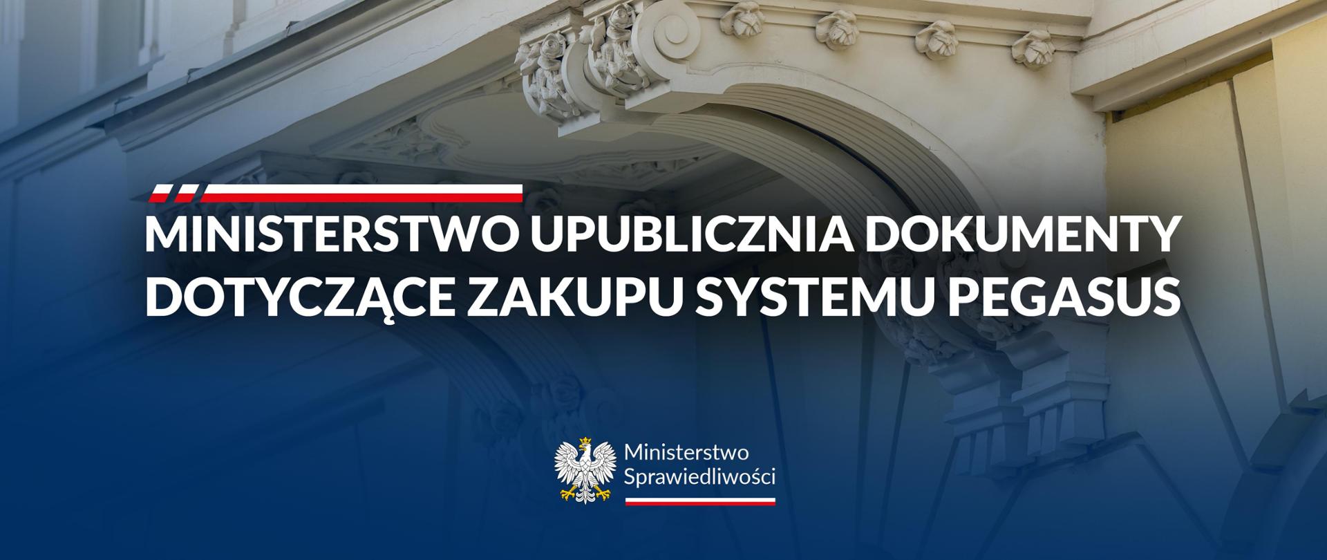 Ministerstwo upublicznia dokumenty dotyczące zakupu systemu Pegasus