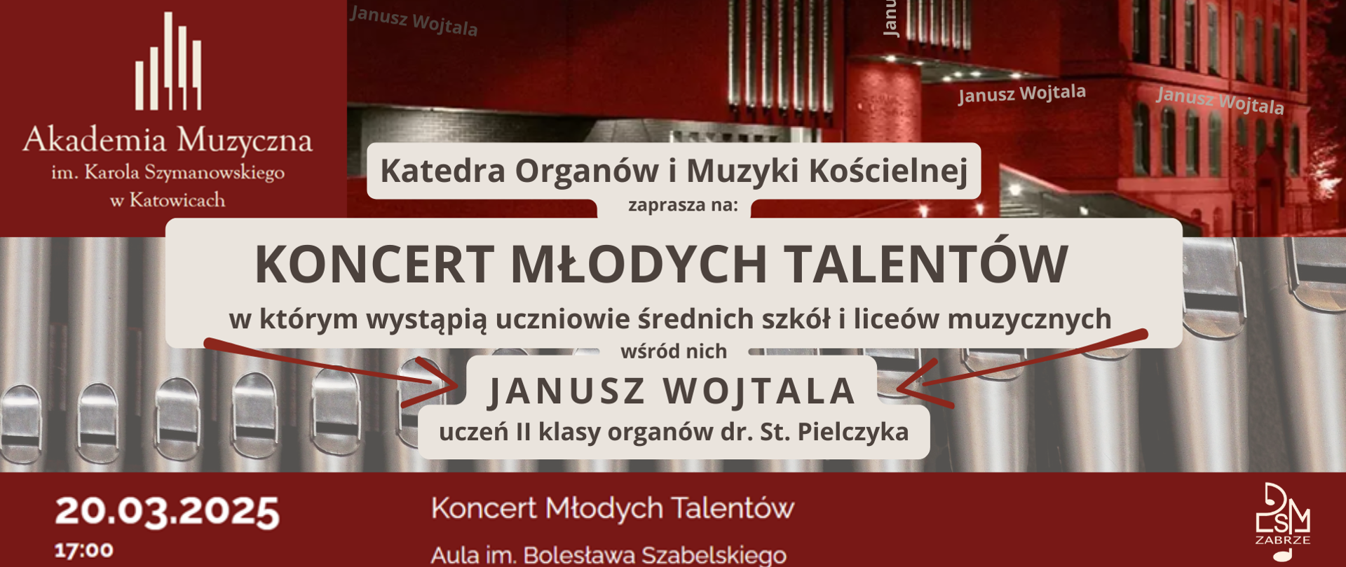 Na grafice znajdują się organy oraz budynek Akademii Muzycznej podświetlony na czerwono. Dominują kolory bordowy, biały i beżowy. U góry po lewej znajduje się logo uczelni, na dole po prawej - logo szkoły muzycznej w Zabrzu. Napisy są w kolorach białym i szarym.