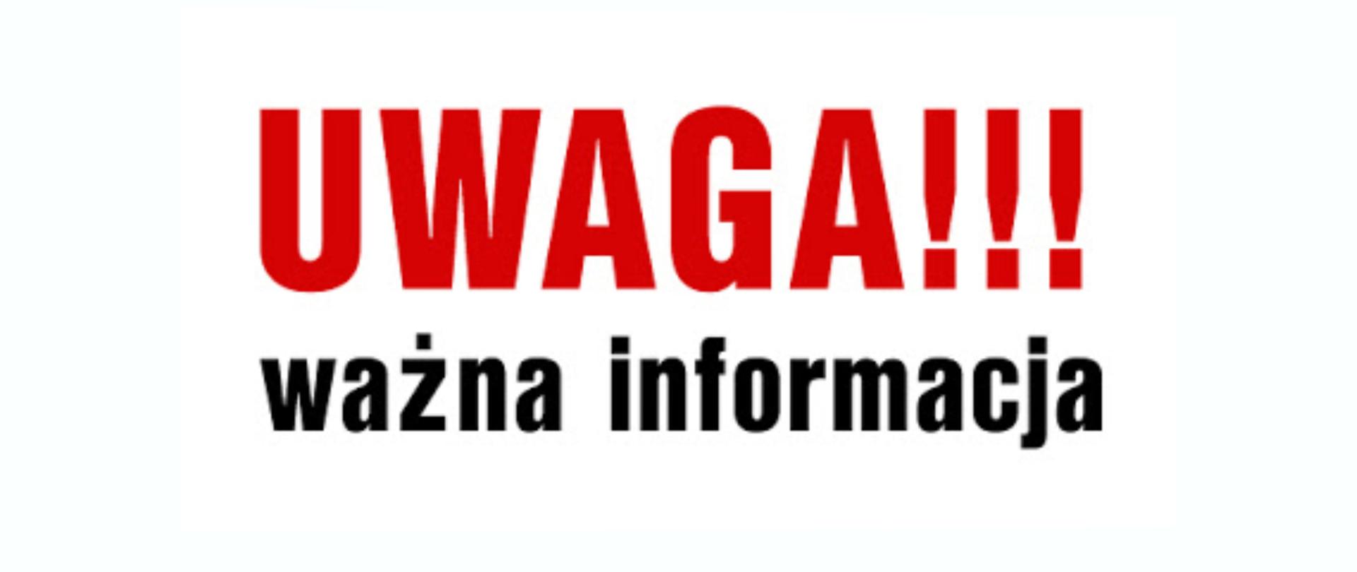 Grafika informująca o ważnej informacji. Na środku napis w kolorach czerwonym i czarnym na białym tle o treści: uwaga ważna informacja.