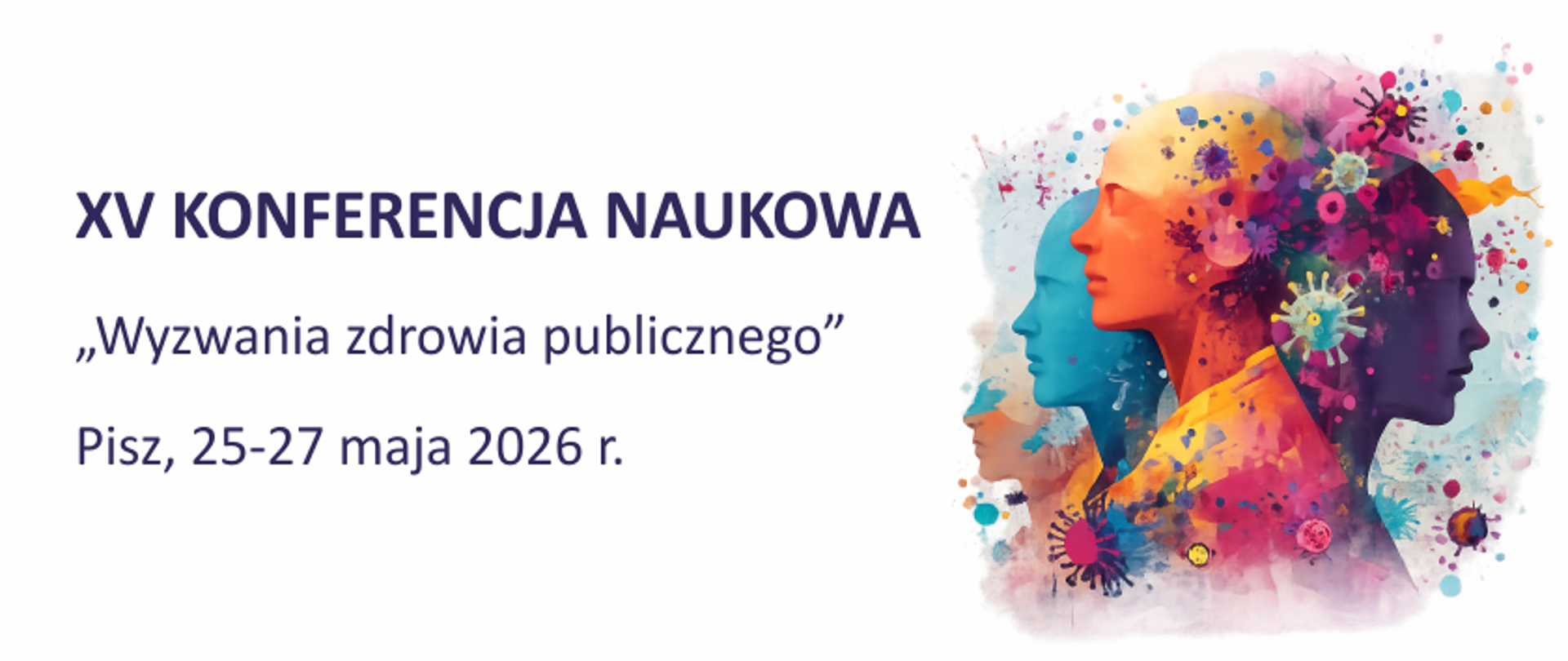 XV Konferencja Naukowa "Wyzwania zdrowia publicznego" Pisz 25-27 maja 2026 r.