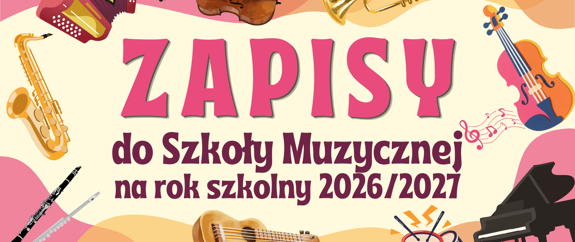 Grafika przedstawiająca różne instrumenty muzyczne. W tle napis o treści: "Zapisy do szkoły muzycznej na rok szkolny 2026/2027".