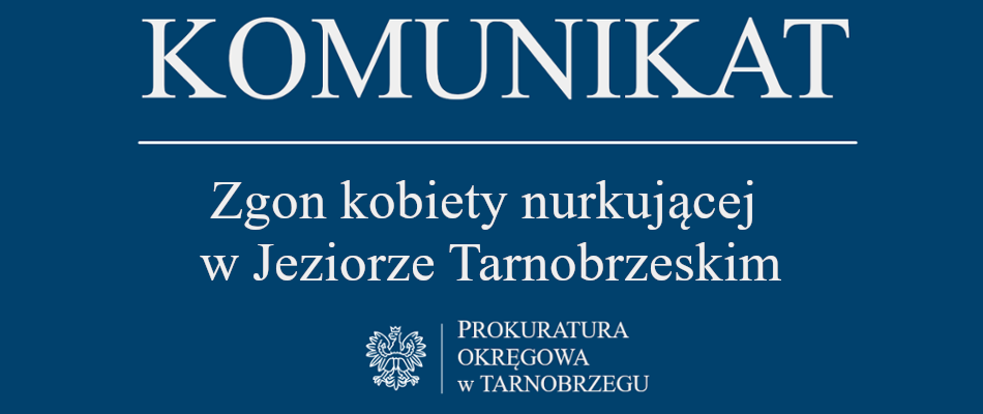 Komunikat Rzecznika Prasowego z dnia 17 kwietnia 2026 r. - dotyczący zgonu kobiety nurkującej w Jeziorze Tarnobrzeskim