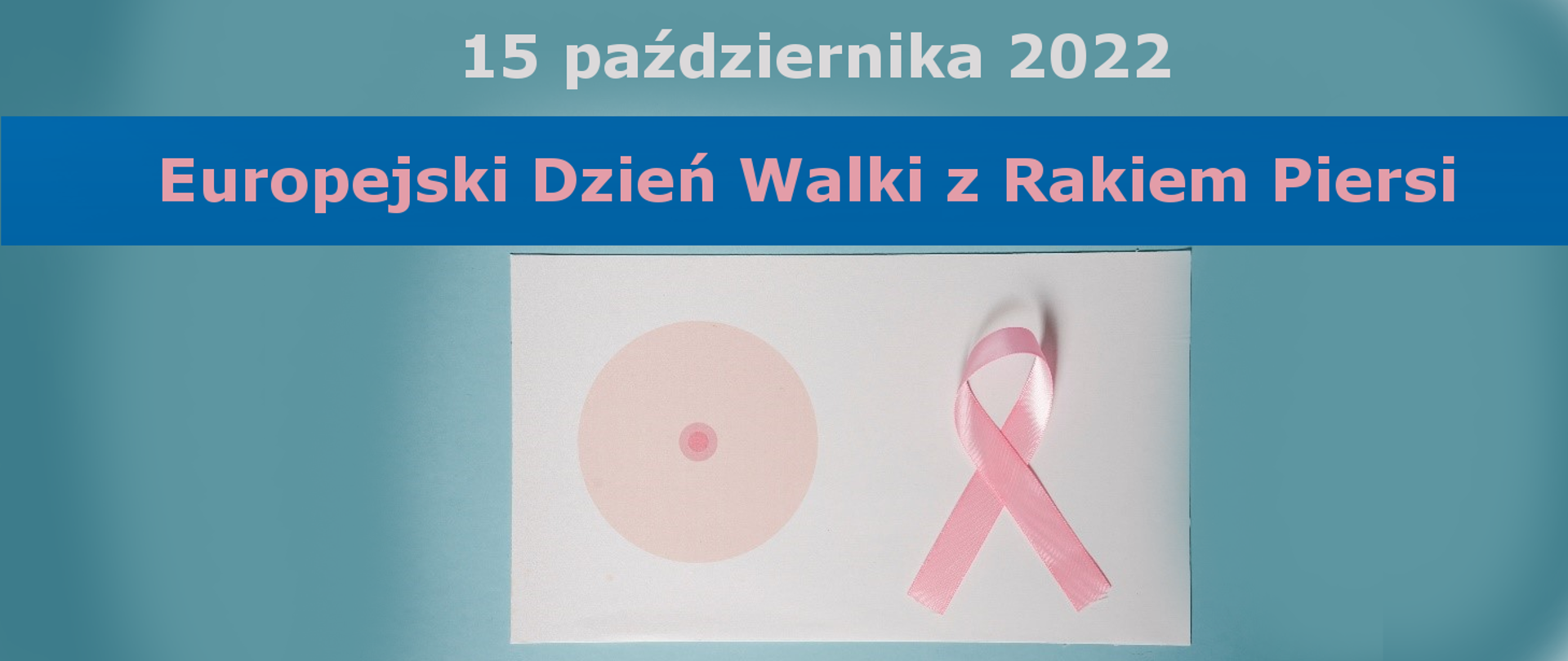 15 października - Europejski Dzień Walki z Rakiem Piersi