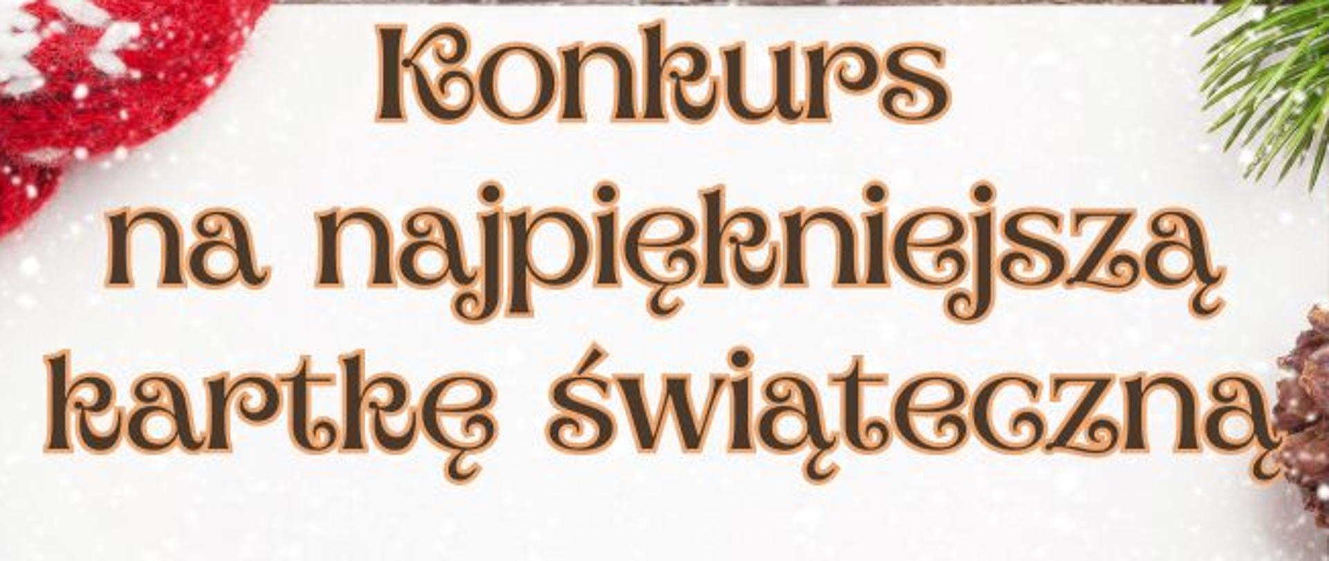zdjęcie przedstawia napis konkurs na kartkę świąteczną na tle świątecznym