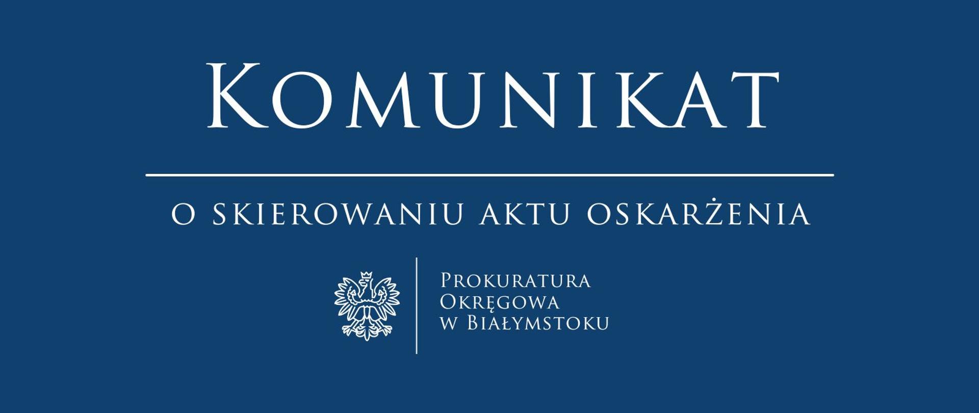 Komunikat o skierowaniu aktu oskarżenia
