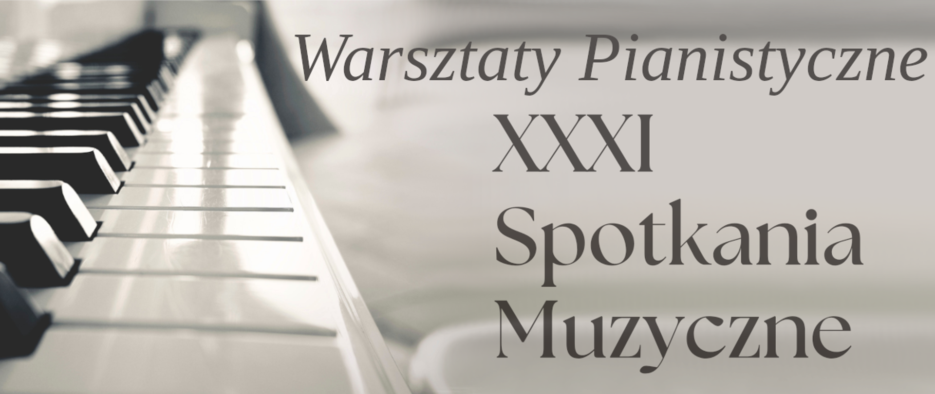 Grafika XXXI Spotkań Muzycznych na jasnoszarym tle napis XXXI Spotkania Muzyczne, z lewej strony klawiatura fortepianu