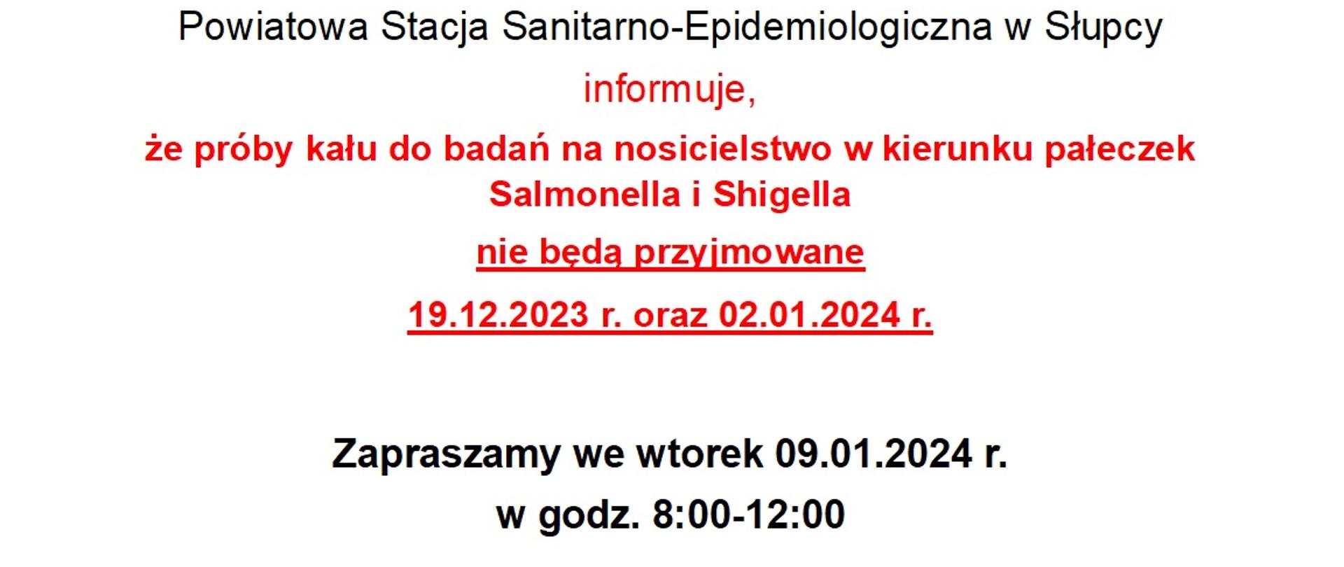 informacja słowna: uwaga Powiatowa Stacja Sanitarno - Epidemiologiczna w Słupcy informuje, że próby kału do badań na nosicielstwo w kierunku pałeczek Salmonella i Shigiella nie będą przyjmowane 19.12.2023 r. oraz 02.01.2024 r. Zapraszamy we wtorek 09.01.2024 r. w godz. 8.00-12.00