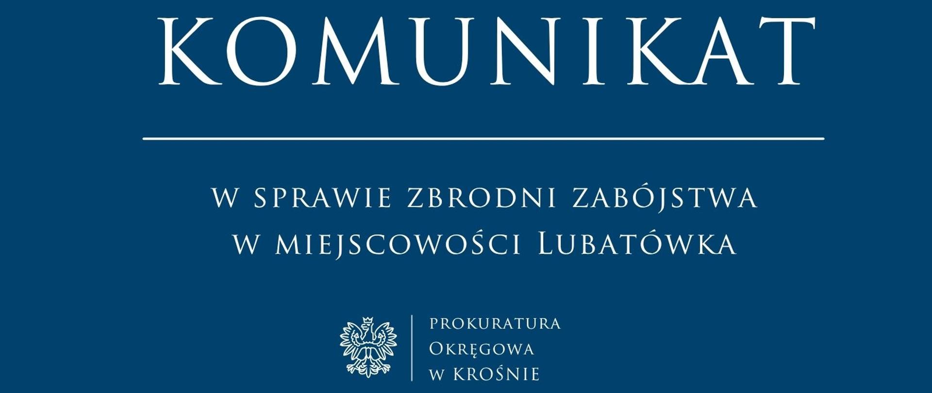 Komunikat prasowy w sprawie zbrodni zabójstwa w miejscowości Lubatówka