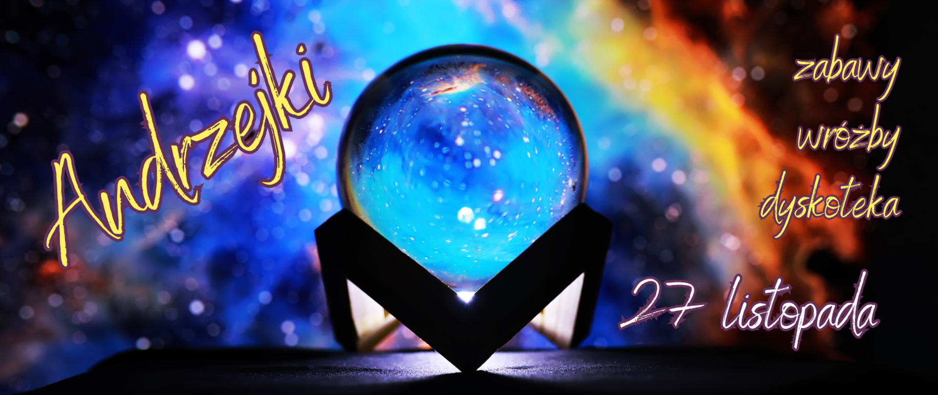 Na kolorowym tle z motywem kuli do wróżb informacja: Andrzejki 27.11.2025r.