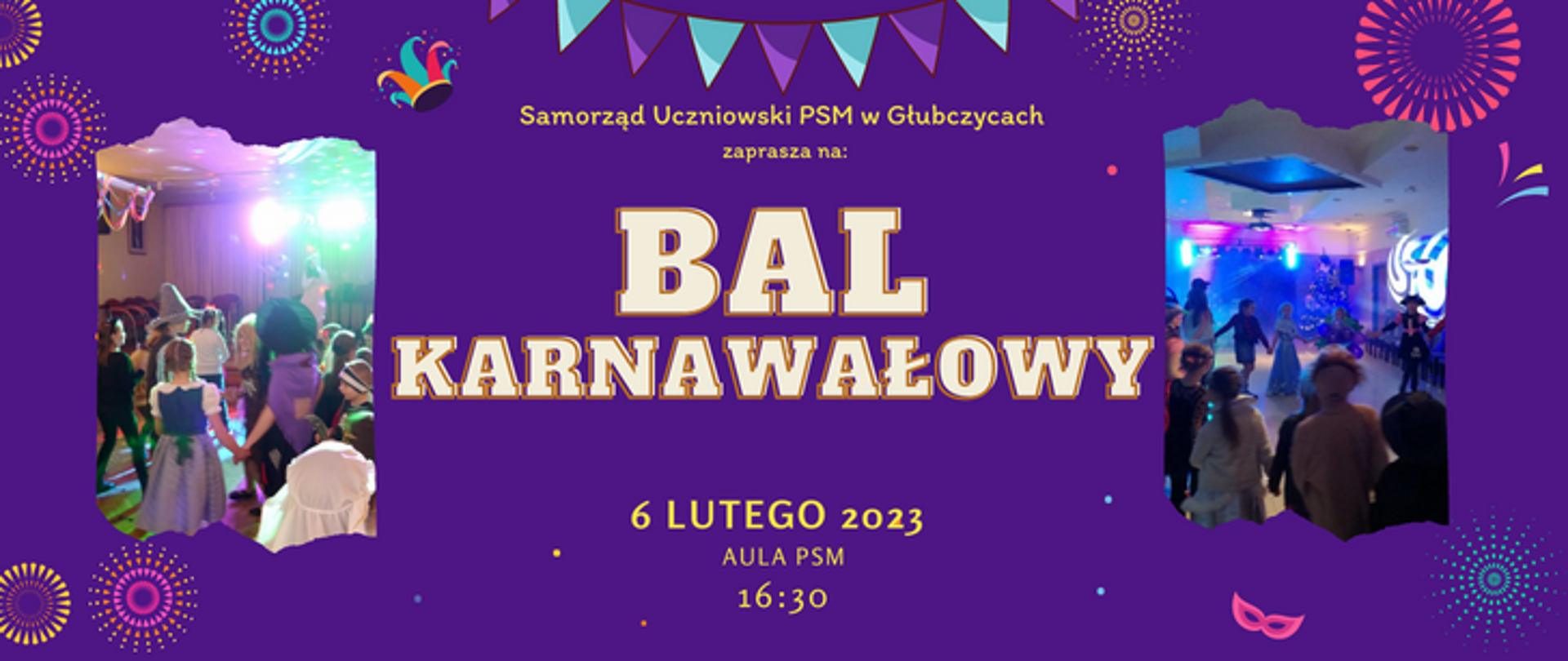 Baner ogłaszający zabawę karnawałową. Na fioletowym tle tekst: Samorząd Uczniowski PSM w Głubczycach zaprasza na: Bal Karnawałowy, 6 lutego 2023 , aula psm, godz. 16:30. Po lewej i prawej zdjęcia bawiących się przebierańców.