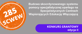 Na grafice - Budowa skoordynowanego systemu pomocy specjalistycznej opartego na Specjalistycznych Centrach Wspierających Edukację Włączającą 