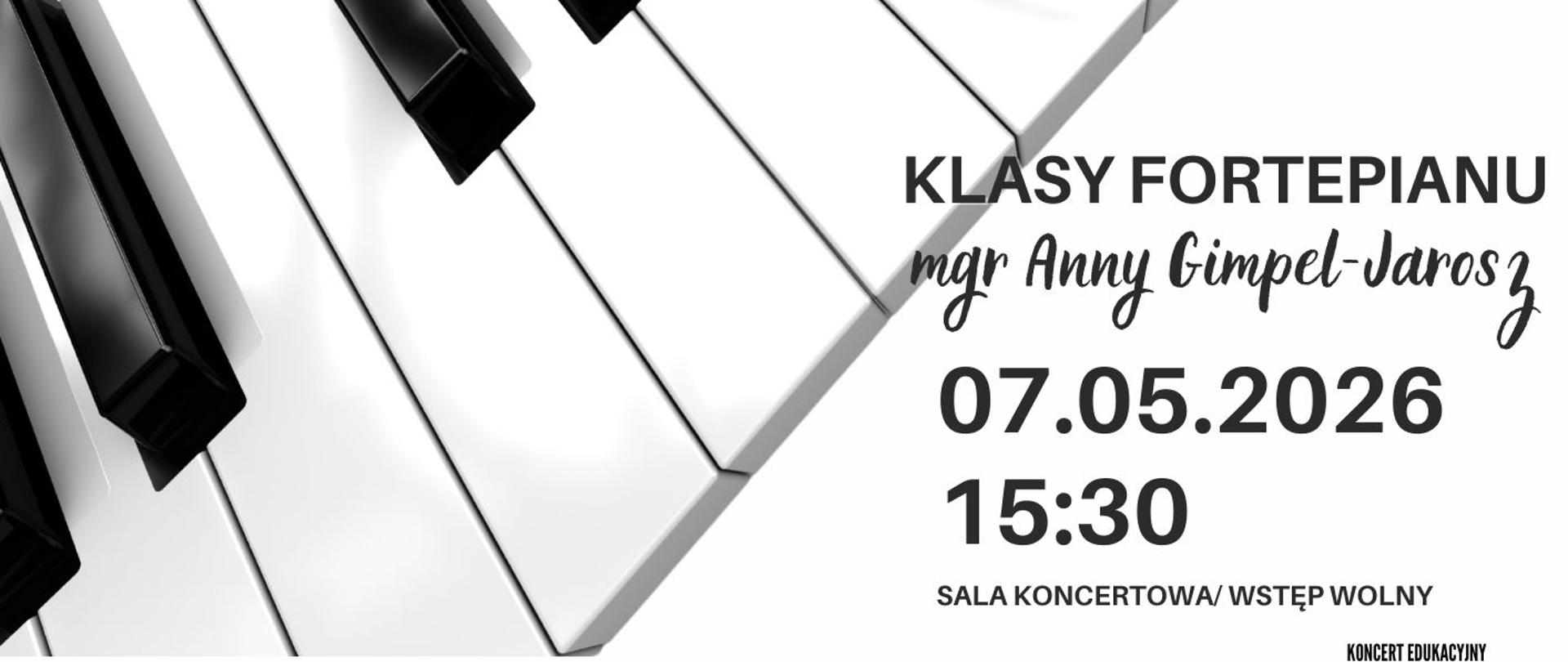 Plakat informacyjny dotyczący popisu klasy fortepianu mgr Anny Gimpel - Jarosz odbywającego się w dniu 07.05.2026 o godz. 15.30.