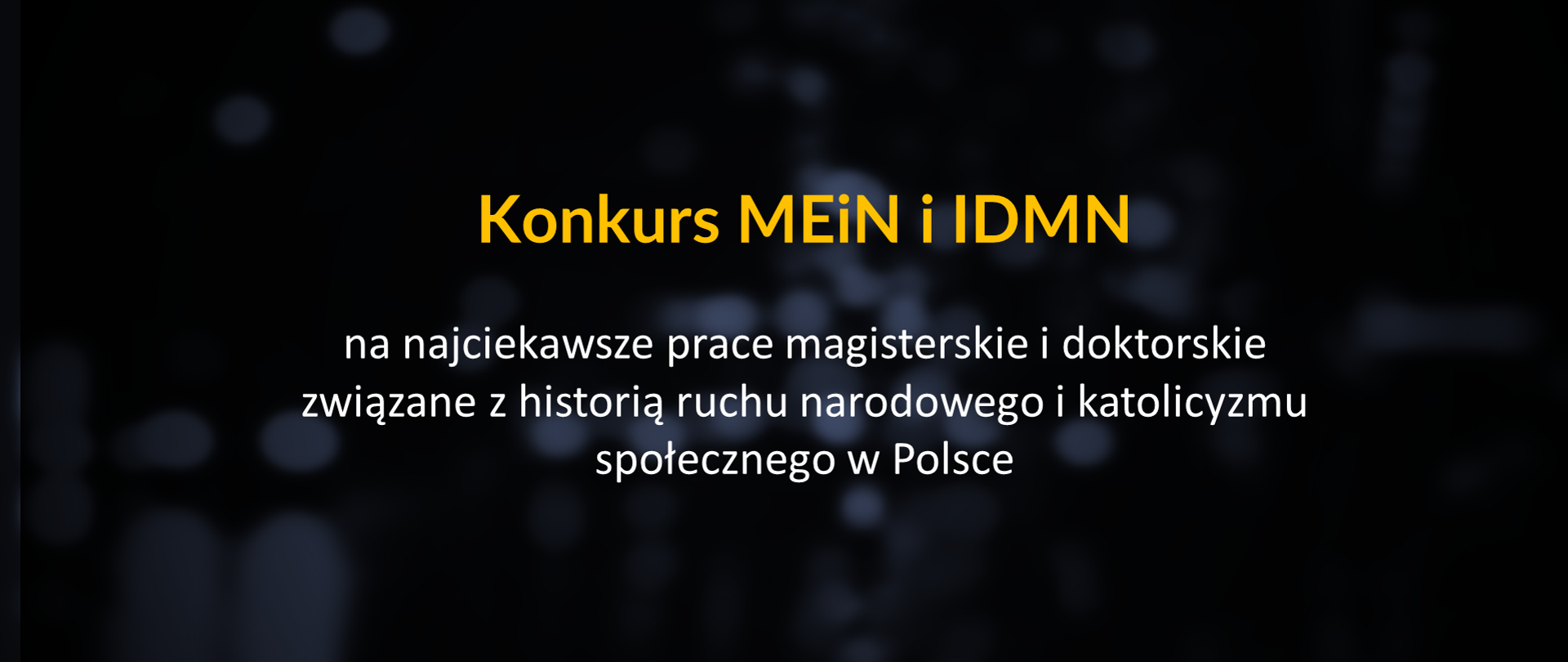 Konkurs na najciekawsze prace magisterskie i doktorskie związane z historią ruchu narodowego i katolicyzmu społecznego w Polsce