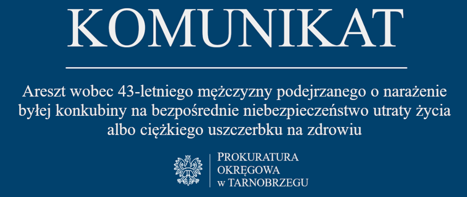 Komunikat Rzecznika Prasowego z dnia 28 sierpnia 2026 r. - areszt wobec 43-letniego mężczyzny podejrzanego o narażenie byłej konkubiny na bezpośrednie niebezpieczeństwo utraty życia albo ciężkiego uszczerbku na zdrowiu