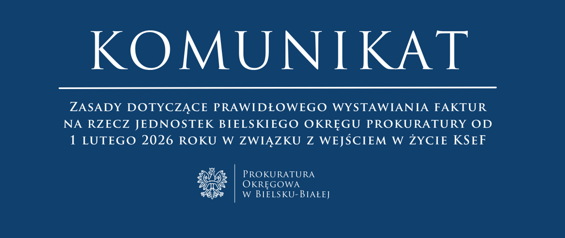 Zasady dotyczące prawidłowego wystawiania faktur na rzecz jednostek bielskiego okręgu prokuratury od 1 lutego 2026 roku w związku z wejściem w życie KSeF