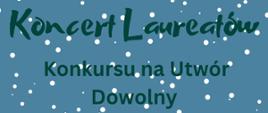 Na brudno-jasno-niebieskim tle, podczas padającego śniegu w dole plakatu dwie choinki , również ośnieżone. Od góry tekst: Państwowa Szkoła Muzyczna I stopnia im. Emila Młynarskiego w Augustowie: Koncert Laureatów Konkursu na utwór dowolny. 18.01.2024 godz. 18:00