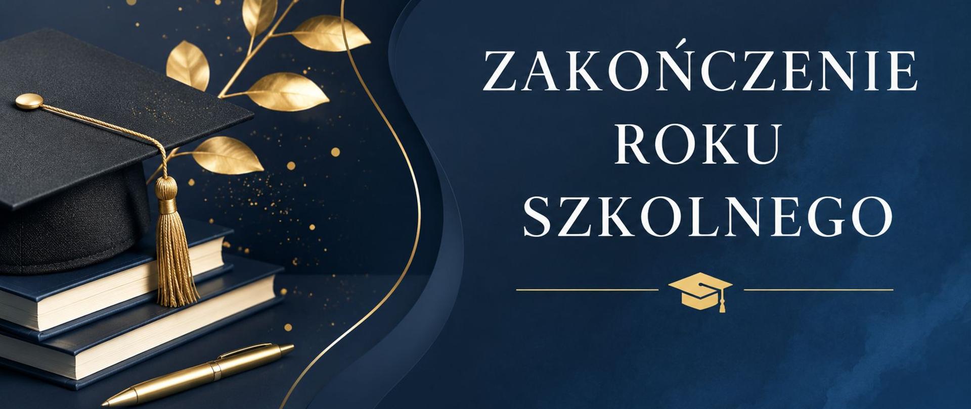 Grafika przedstawiająca zakończenie roku szkolnego – biret absolwenta na stosie książek na granatowym tle z napisem „Zakończenie Roku Szkolnego”.