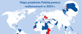 Mapa państw, w których realizowane były projekty Polskiej pomocy w 2024 roku