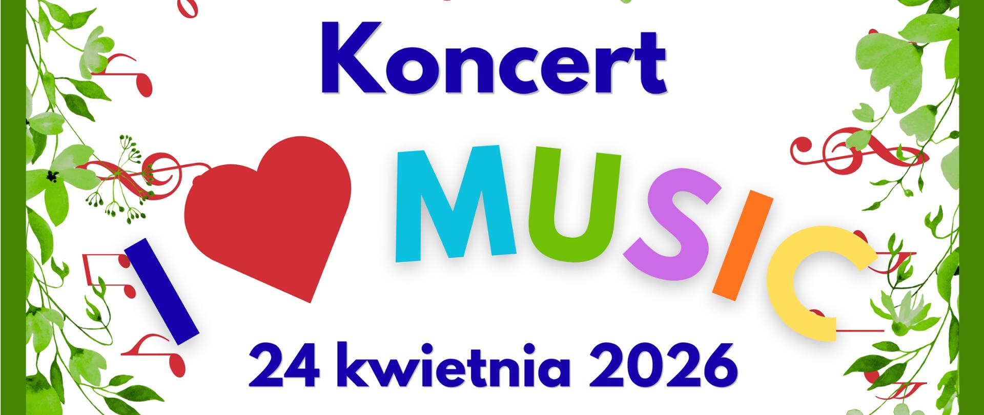 Plakat informujący o koncercie muzycznym, stylizowany na napis "I ❤️ MUSIC" z ilustracją osoby grającej na skrzypcach. Koncert odbędzie się 24 kwietnia 2026 (piątek) o godzinie 17:00 w auli Państwowej Szkoły Muzycznej I stopnia im. Ignacego Jana Paderewskiego w Choszcznie.