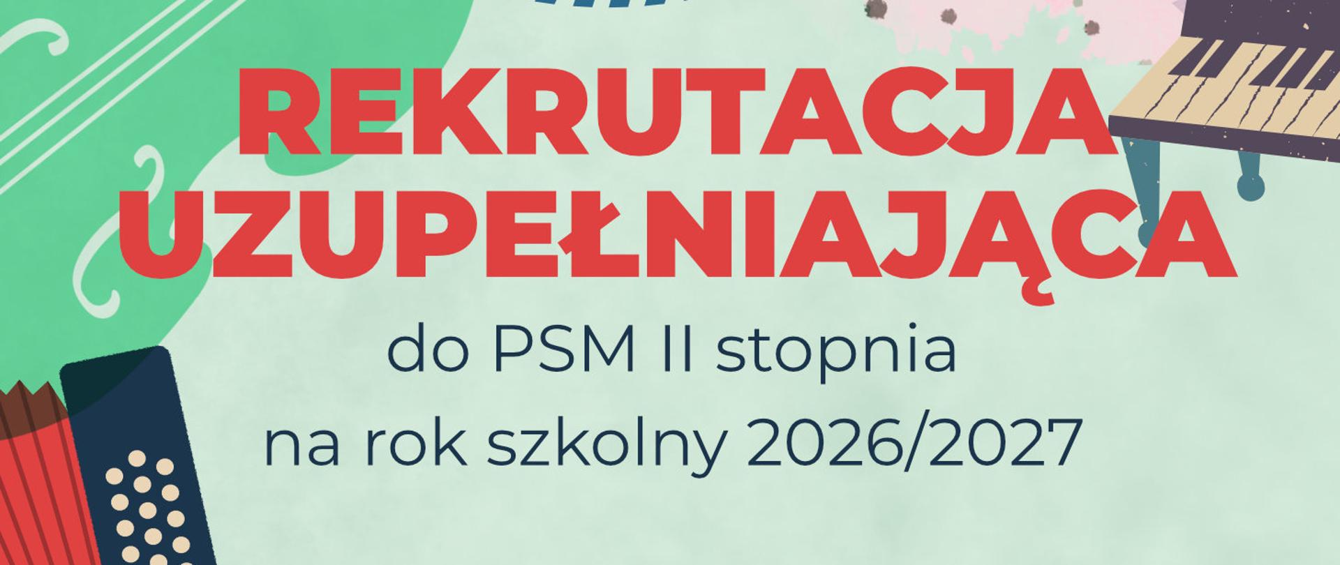 Rekrutacja uzupełniająca do PSM II stopnia na rok szkolny 2026/2027. Tło z motywami instrumentów muzycznych.