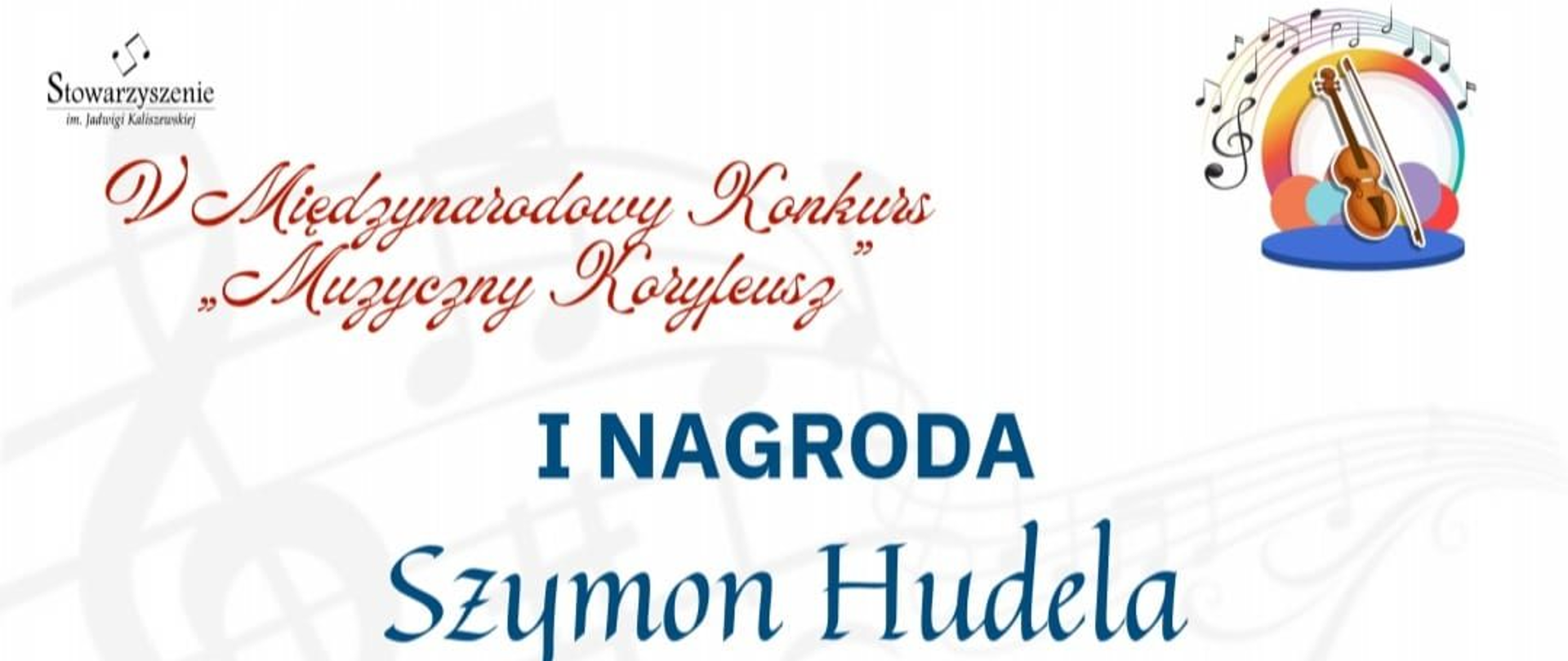 Dyplom w układzie poziomym na białym tle ze słabo widoczną grafiką przedstawiającą pięciolinię z kluczem wiolinowym i nutami. Z lewej strony u góry logo organizatora (Stowarzyszenia im. J. Kaliszewskiej), z prawej kolorowa grafika z tęczą, pięciolinią z nutkami i skrzypcami. Na środku nazwa konkursu na bordowo ukośną kursywą, poniżej nagroda, imię i nazwisko ucznia na niebiesko, z lewej strony grafika - fortepian z którego wydostają się nuty. Na dole jury na bordowo z podpisami, pieczątki firmowe, miejscowość i data. 