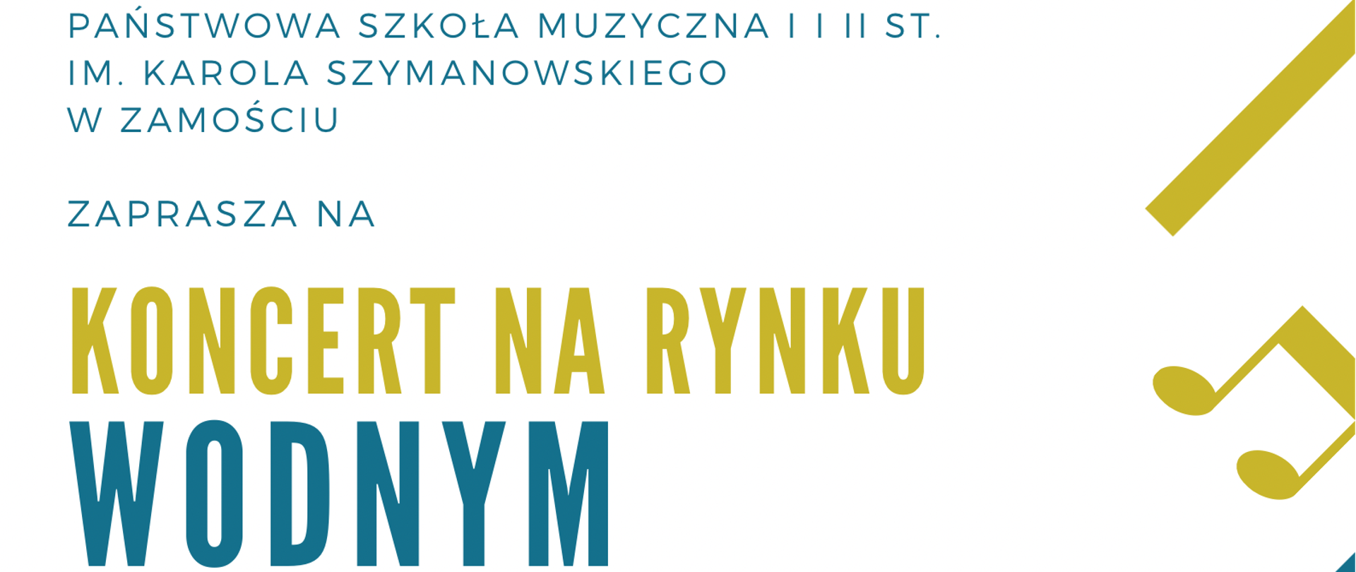 Plakat informacyjny przygotowany przez Państwową Szkołę Muzyczną I i II stopnia imienia Karola Szymanowskiego w Zamościu.
Treść plakatu: „Państwowa Szkoła Muzyczna I i II st. im. Karola Szymanowskiego w Zamościu zaprasza na Koncert na Rynku Wodnym.Wystąpią: orkiestra symfoniczna, zespoły kameralne, big-band, grupa taneczna.Data: 7 czerwca 2025 roku.Godzina:18:30.Miejsce: Rynek Wodny w Zamościu.” Tło plakatu jest jasne, ozdobione kolorowymi nutami w odcieniach zieleni, niebieskiego i żółtego.